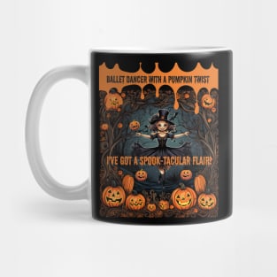 Cute Ballerina Halloween Ballet Dancer With a Pumpkin Twist I've Got a Spook-Tacular Flair! Mug